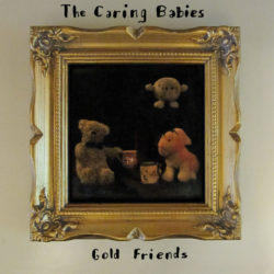 The Caring Babies - Gold Friends 7"